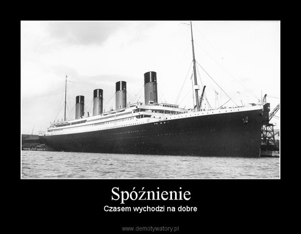 Spóźnienie – Czasem wychodzi na dobre 