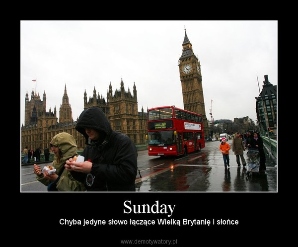 Sunday – Chyba jedyne słowo łączące Wielką Brytanię i słońce 