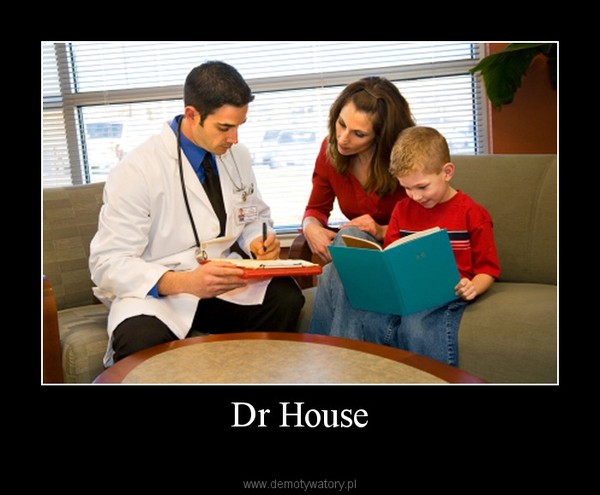 Dr House –  