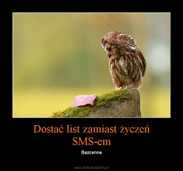 Dostać list zamiast życzeń SMS-em – Bezcenne 