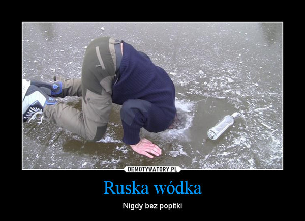 Ruska wódka – Nigdy bez popitki 