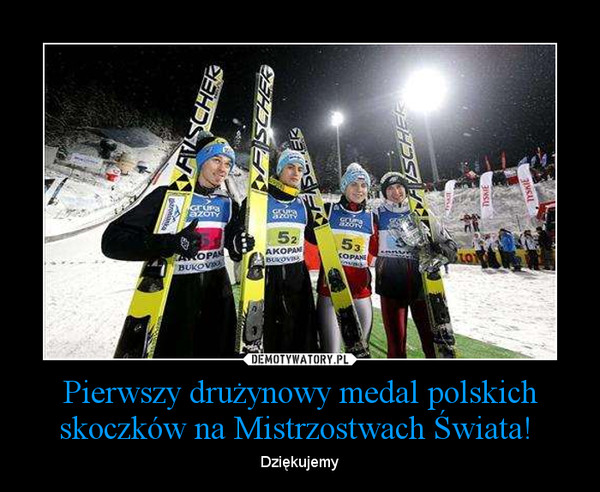 Pierwszy drużynowy medal polskich skoczków na Mistrzostwach Świata!  – Dziękujemy 