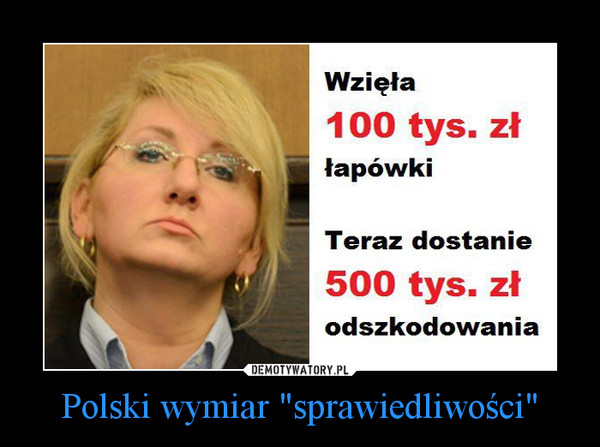 Polski wymiar "sprawiedliwości" –  