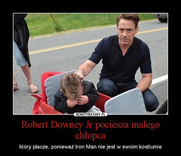 Robert Downey Jr pociesza małego chłopca – który płacze, ponieważ Iron Man nie jest w swoim kostiumie 