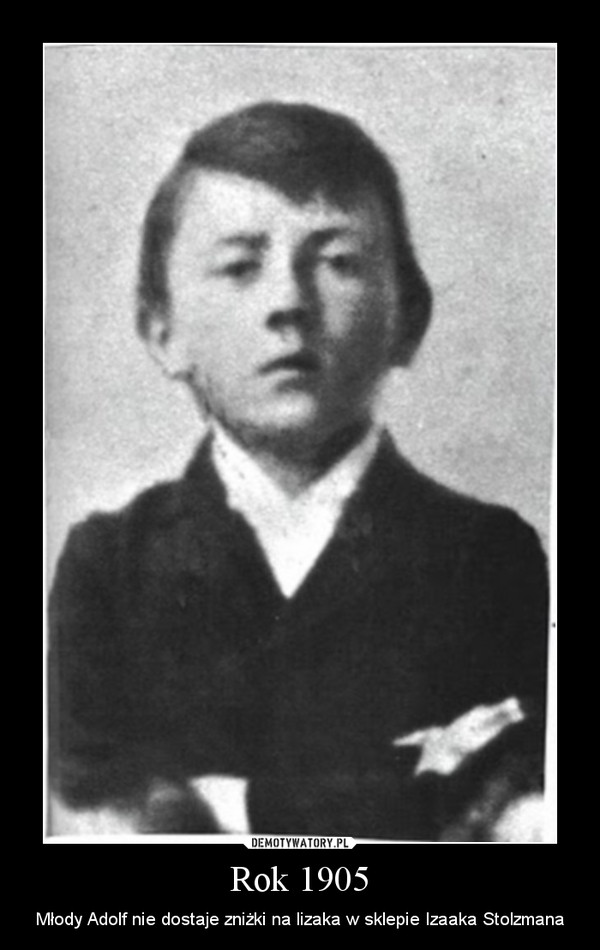 Rok 1905 – Młody Adolf nie dostaje zniżki na lizaka w sklepie Izaaka Stolzmana 