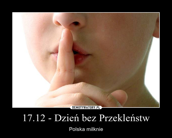 17.12 - Dzień bez Przekleństw – Polska milknie 