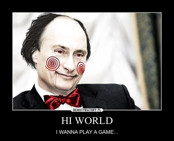 HI WORLD – I WANNA PLAY A GAME... 