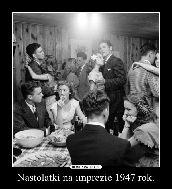 Nastolatki na imprezie 1947 rok. –  