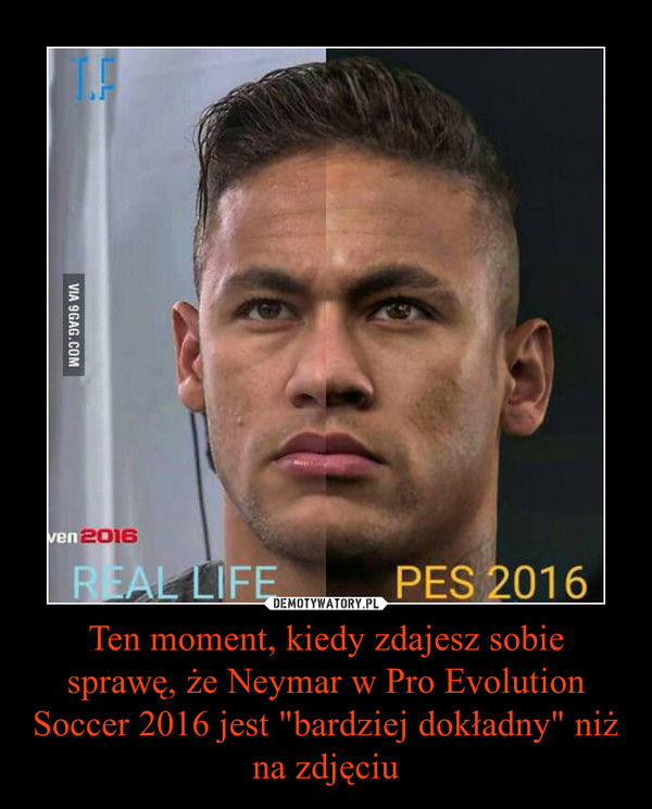 Ten moment, kiedy zdajesz sobie sprawę, że Neymar w Pro Evolution Soccer 2016 jest "bardziej dokładny" niż na zdjęciu