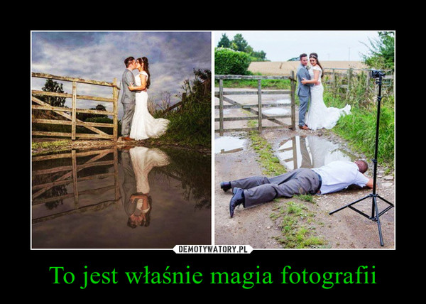 To jest właśnie magia fotografii –  