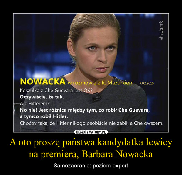 A oto proszę państwa kandydatka lewicy na premiera, Barbara Nowacka – Samozaoranie: poziom expert 