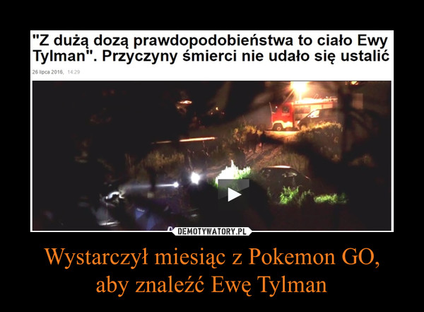 Wystarczył miesiąc z Pokemon GO,aby znaleźć Ewę Tylman –  