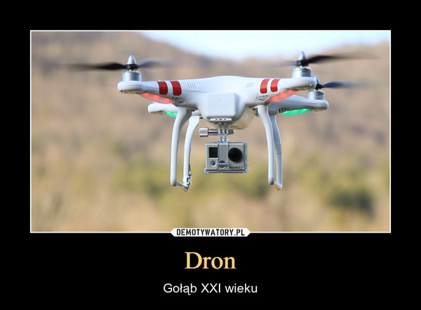 Dron – Gołąb XXI wieku 