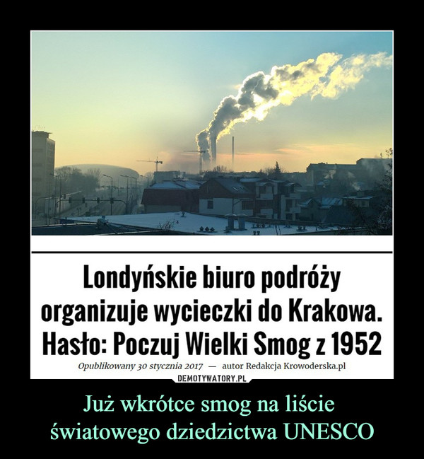 Już wkrótce smog na liście 
światowego dziedzictwa UNESCO
