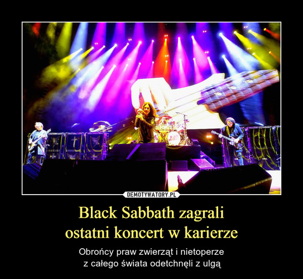 Black Sabbath zagrali
ostatni koncert w karierze