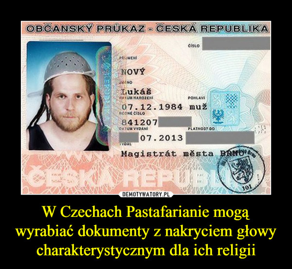 W Czechach Pastafarianie mogą wyrabiać dokumenty z nakryciem głowy charakterystycznym dla ich religii –  ceska republika novy lukas magistrat mesta