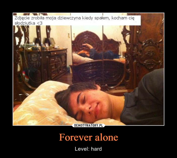 Forever alone – Level: hard 