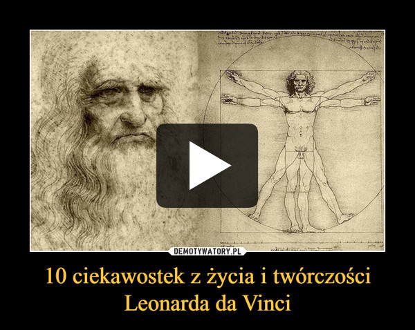 10 ciekawostek z życia i twórczości Leonarda da Vinci –  