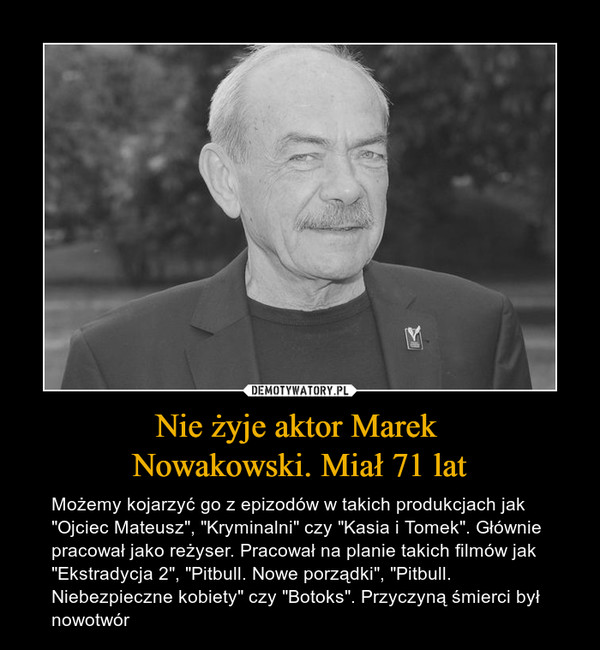 Nie żyje aktor Marek 
Nowakowski. Miał 71 lat