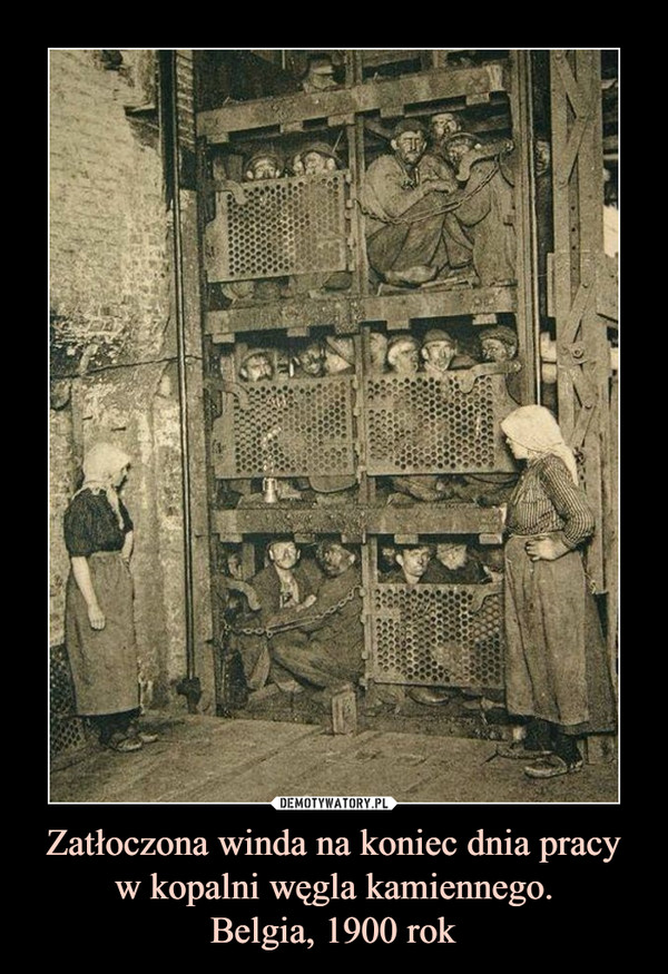 Zatłoczona winda na koniec dnia pracy w kopalni węgla kamiennego.Belgia, 1900 rok –  