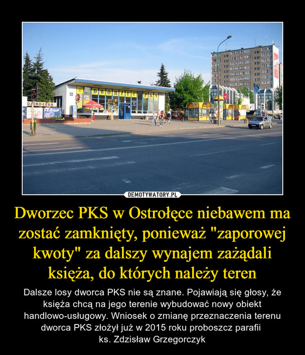 Dworzec PKS w Ostrołęce niebawem ma zostać zamknięty, ponieważ "zaporowej kwoty" za dalszy wynajem zażądali księża, do których należy teren