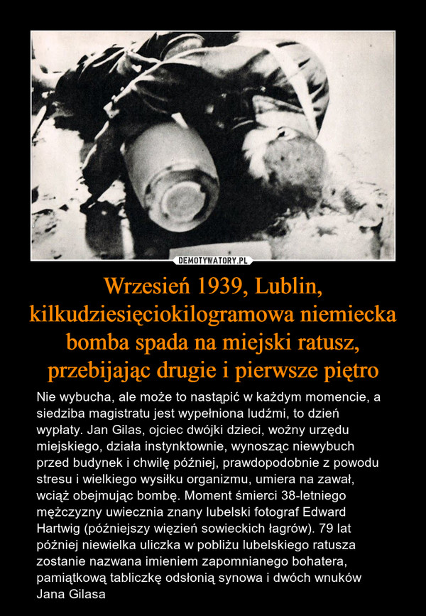 Wrzesień 1939, Lublin, kilkudziesięciokilogramowa niemiecka bomba spada na miejski ratusz, przebijając drugie i pierwsze piętro