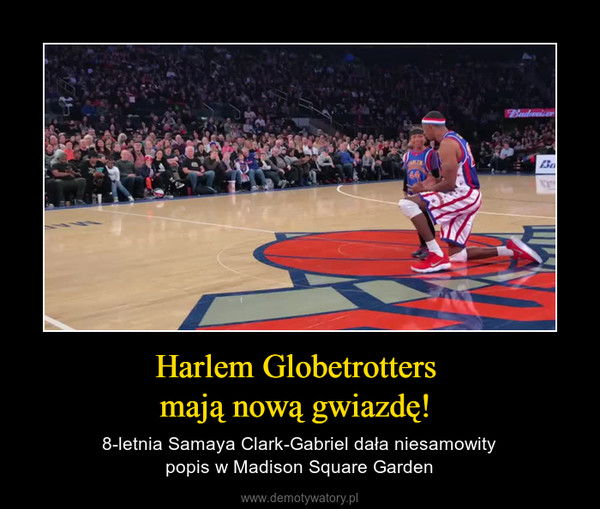 Harlem Globetrotters mają nową gwiazdę!  – 8-letnia Samaya Clark-Gabriel dała niesamowitypopis w Madison Square Garden 