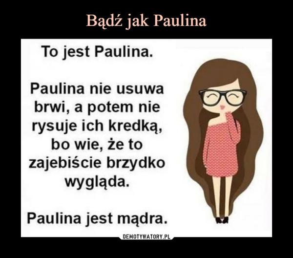 Bądź jak Paulina