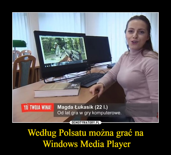 Według Polsatu można grać na Windows Media Player –  