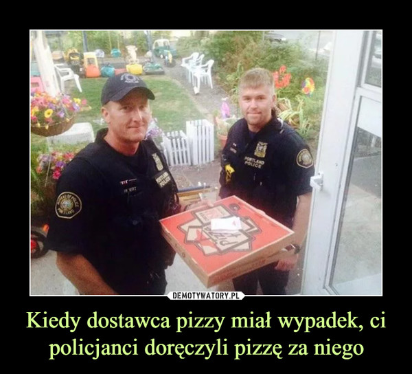Kiedy dostawca pizzy miał wypadek, ci policjanci doręczyli pizzę za niego –  