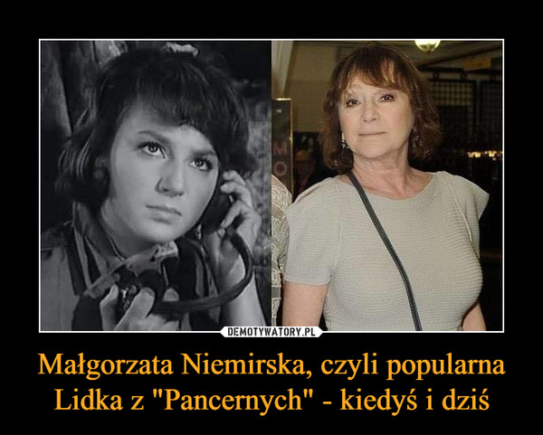 Małgorzata Niemirska, czyli popularna Lidka z "Pancernych" - kiedyś i dziś –  