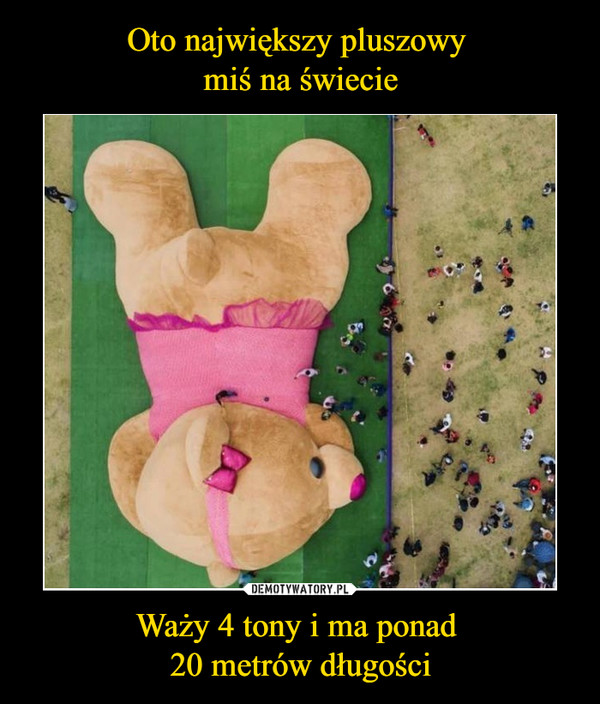Waży 4 tony i ma ponad 20 metrów długości –  