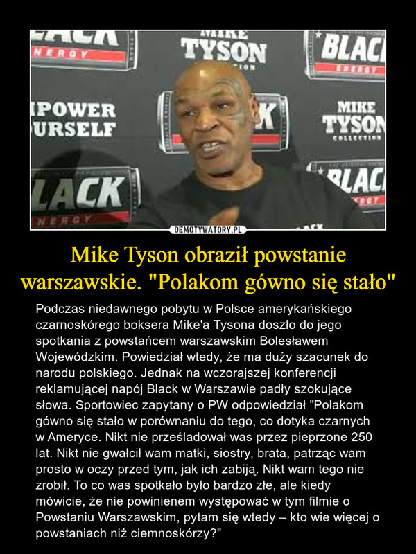 Mike Tyson obraził powstanie warszawskie. "Polakom gówno się stało"