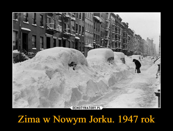 Zima w Nowym Jorku. 1947 rok –  