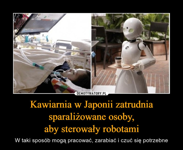 Kawiarnia w Japonii zatrudnia sparaliżowane osoby,aby sterowały robotami – W taki sposób mogą pracować, zarabiać i czuć się potrzebne 