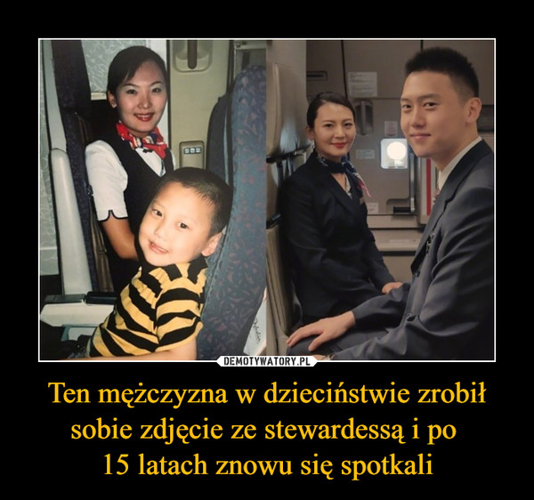Ten mężczyzna w dzieciństwie zrobił sobie zdjęcie ze stewardessą i po 15 latach znowu się spotkali –  