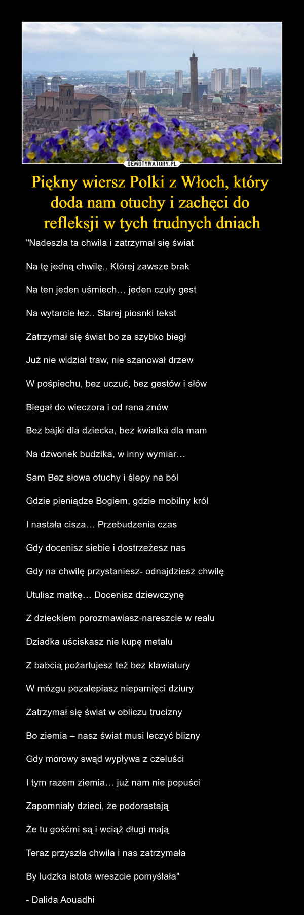 Piękny wiersz Polki z Włoch, który 
doda nam otuchy i zachęci do 
refleksji w tych trudnych dniach