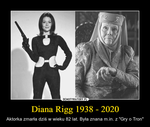 Diana Rigg 1938 - 2020