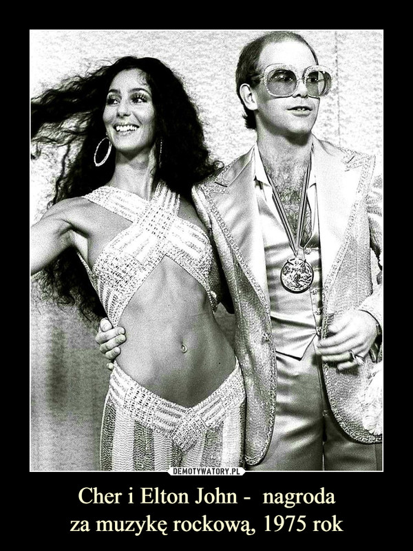Cher i Elton John -  nagroda
za muzykę rockową, 1975 rok