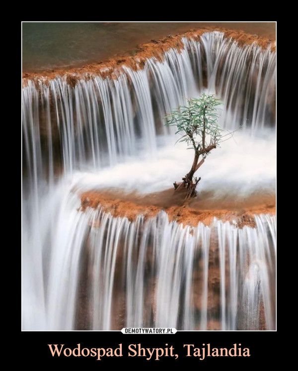 Wodospad Shypit, Tajlandia