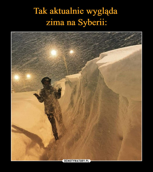 Tak aktualnie wygląda 
zima na Syberii: