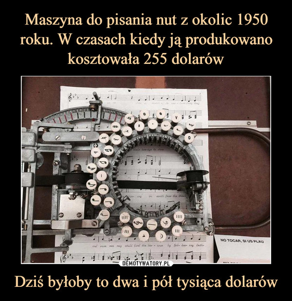 Maszyna do pisania nut z okolic 1950 roku. W czasach kiedy ją produkowano kosztowała 255 dolarów Dziś byłoby to dwa i pół tysiąca dolarów