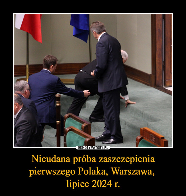 Nieudana próba zaszczepienia pierwszego Polaka, Warszawa, 
lipiec 2024 r.