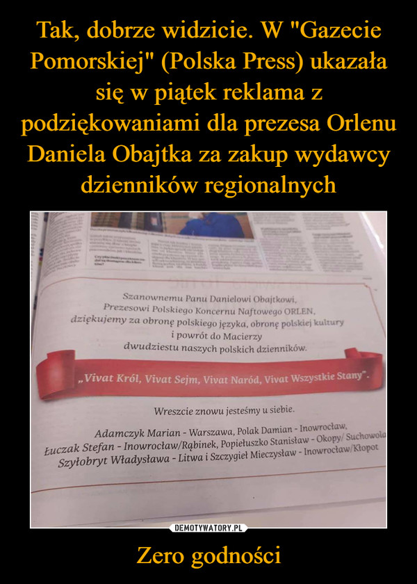 Tak, dobrze widzicie. W "Gazecie Pomorskiej" (Polska Press) ukazała się w piątek reklama z podziękowaniami dla prezesa Orlenu Daniela Obajtka za zakup wydawcy dzienników regionalnych Zero godności