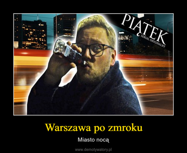 Warszawa po zmroku – Miasto nocą 
