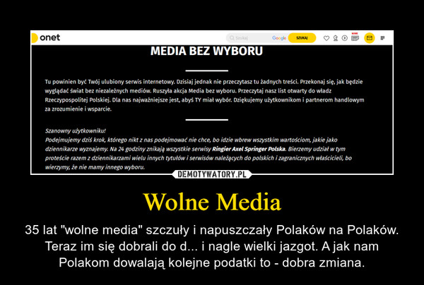 Wolne Media – 35 lat "wolne media" szczuły i napuszczały Polaków na Polaków. Teraz im się dobrali do d... i nagle wielki jazgot. A jak nam Polakom dowalają kolejne podatki to - dobra zmiana. 