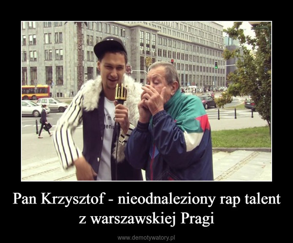 Pan Krzysztof - nieodnaleziony rap talent z warszawskiej Pragi –  