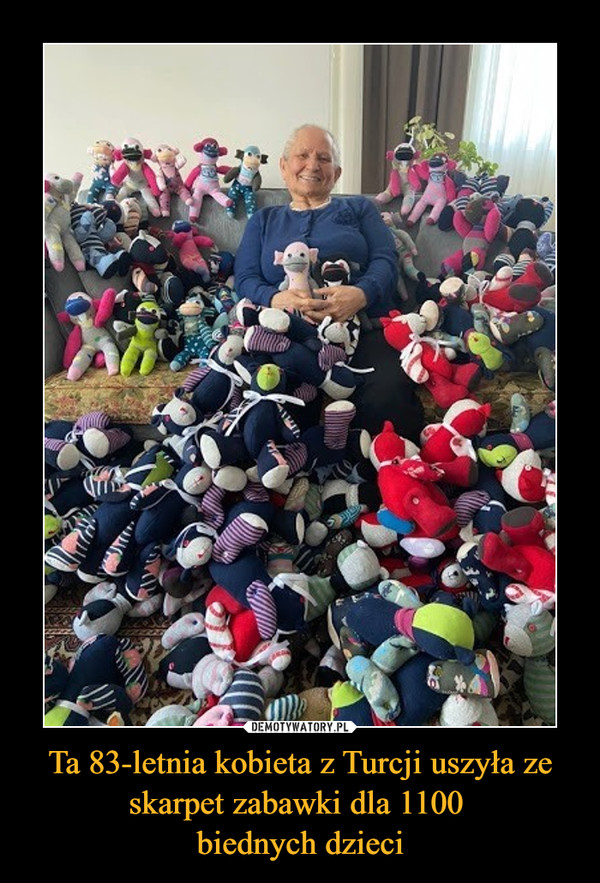 Ta 83-letnia kobieta z Turcji uszyła ze skarpet zabawki dla 1100 biednych dzieci –  