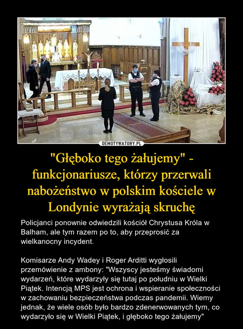 "Głęboko tego żałujemy" - funkcjonariusze, którzy przerwali nabożeństwo w polskim kościele w Londynie wyrażają skruchę