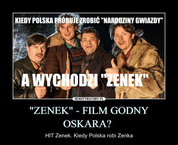 "ZENEK" - FILM GODNY OSKARA